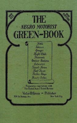 The Negro Motorist Green-Book: 1940 Facsimile Edition