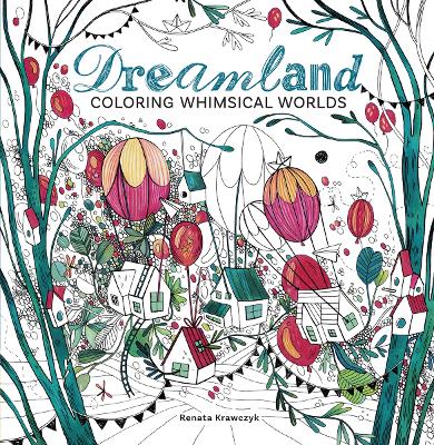 Dreamland: Coloring Whimsical Worlds