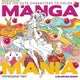 Manga Mania Coloring Book: Over 100 Cute Characters to Color - Manga and Anime Coloring Book for Adults and Kids