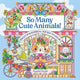 So Many Cute Animals!: Sweet & Whimsical Scenes to Color