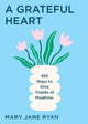 A Grateful Heart: Daily Blessings for the Evening Meals from Buddha to The Beatles