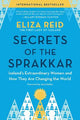 Secrets of the Sprakkar: Iceland's Extraordinary Women and How They Are Changing the World