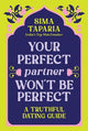 Your Perfect Partner Won't Be Perfect: An Indian Matchmaker's Advice on Finding Love That Lasts