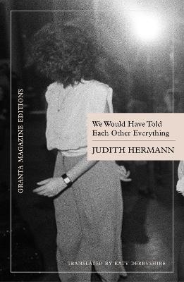 We Would Have Told Each Other Everything