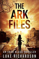 The Ark Files: A pulse-pounding archaeological thriller