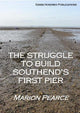 The Struggle to Build Southend's First Pier
