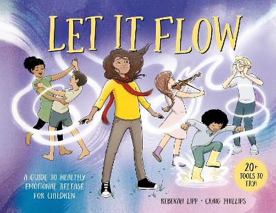 Let it Flow: A guide to healthy emotional release for children