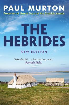 The Hebrides: From the presenter of BBC TV's Grand Tours of the Scottish Islands