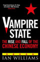 Vampire State: The Rise and Fall of the Chinese Economy