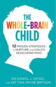 The Whole-Brain Child: 12 Proven Strateg