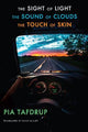 The Sight of Light * The Sound of Clouds * The Touch of Skin: [Senses Quintet: 3, 4 & 5]