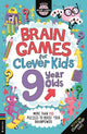Brain Games for Clever Kids (R) 9 Year Olds: More than 100 puzzles to boost your brainpower