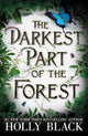 The Darkest Part of the Forest: A lush and enchanting tale, set in the same universe as The Cruel Prince trilogy
