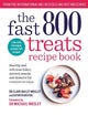The Fast 800 Treats Recipe Book: Healthy and delicious bakes, savoury snacks and desserts for everyone to enjoy
