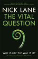 The Vital Question: Why is life the way it is?