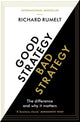 Good Strategy/Bad Strategy: THE BESTSELLING BUSINESS CLASSIC: The Difference and Why It Matters