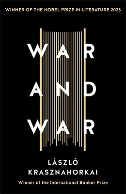 War and War: Winner of the Nobel Prize in Literature 2025