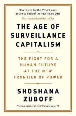 The Age of Surveillance Capitalism: AN OBSERVER BEST BOOK OF THE CENTURY