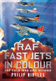 RAF Fast Jets in Colour: The Cold War and Beyond