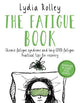 The Fatigue Book: Chronic fatigue syndrome and long COVID fatigue: practical tips for recovery