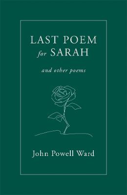 Last Poem for Sarah: And Other Poems