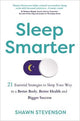 Sleep Smarter: 21 Essential Strategies to Sleep Your Way to a Better Body, Better Health and Bigger Success