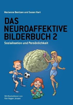 Das Neuroaffektive Bilderbuch 2: Sozialisation und Persoenlichkeit