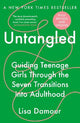 Untangled: Guiding Teenage Girls Through the Seven Transitions into Adulthood