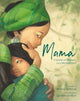 Mama: A World of Mothers and Motherhood