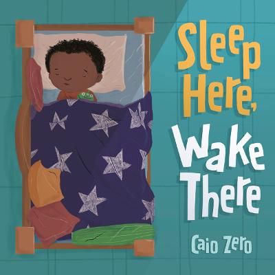 Sleep Here, Wake There