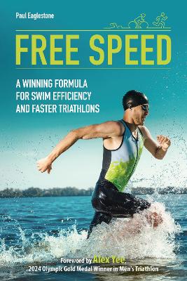 Free Speed: A Winning Formula for Swim Efficiency and Faster Triathlons