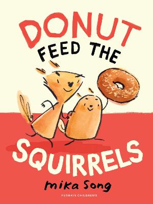 Donut Feed the Squirrels: Book One of the Norma and Belly Series