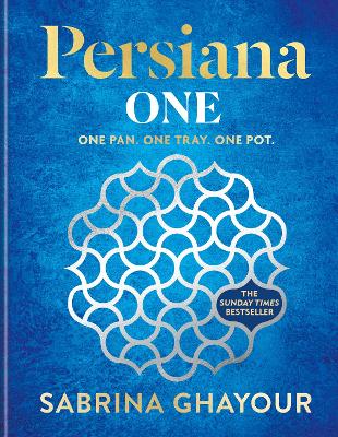 Persiana One: ALL NEW recipes to make in one pan, one tray or one pot - the SUNDAY TIMES BESTSELLER