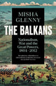The Balkans, 1804-2012: Nationalism, War and the Great Powers