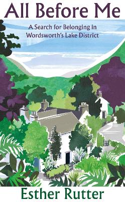All Before Me: A Search for Belonging in Wordsworth's Lake District