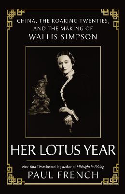 Her Lotus Year: China, The Roaring Twenties and the Making of Wallis Simpson