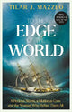 To the Edge of the World: A BBC RADIO 4 BOOK OF THE WEEK