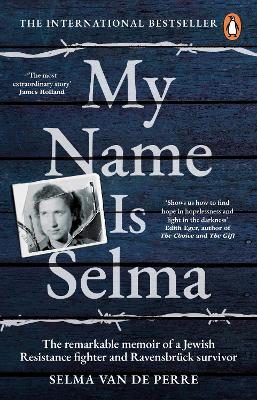 My Name Is Selma : The remarkable memoir