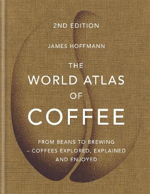 The World Atlas of Coffee: 2nd edition (old edition)