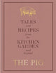 The Pig: Tales and Recipes from the Kitchen Garden and Beyond