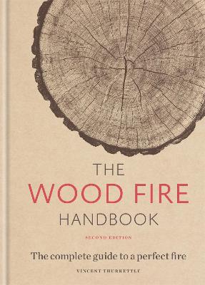 The Wood Fire Handbook: The complete gui