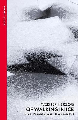 Of Walking In Ice: Munich - Paris: 23 November - 14 December, 1974