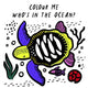 Colour Me: Who's in the Ocean?: Baby's First Bath Book: Volume 1
