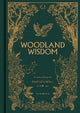 Woodland Wisdom: A Miscellany of Forest Facts, Fiction & Folklore