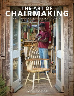 The Art of Chairmaking: A Guide to Making Beautiful Chairs