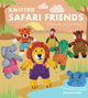 Knitted Safari Friends: 20 Adorable Animals to Make