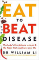 Eat to Beat Disease: The Body's Five Defence Systems and the Foods that Could Save Your Life