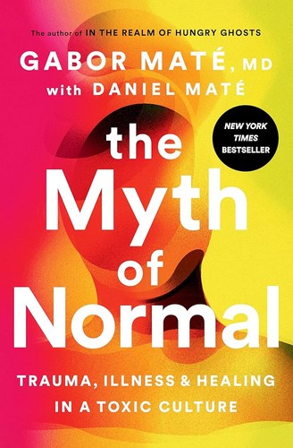 The Myth of Normal: Illness, health & he