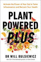 Plant Powered Plus: Activate the Power of Your Gut to Tame Inflammation and Reclaim Your Health
