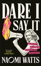 Dare I Say It: Everything I Wish I'd Known about Menopause